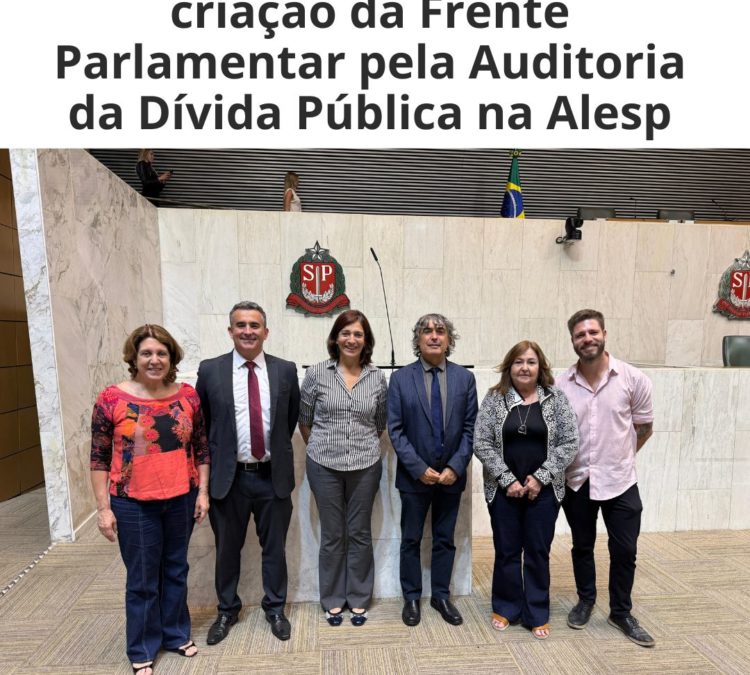 Núcleo SP da ACD avança na criação da Frente Parlamentar pela Auditoria da Dívida Pública na Alesp Núcleo SP da ACD avança na criação da Frente Parlamentar pela Auditoria da Dívida Pública na Alesp