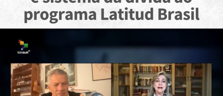 Fattorelli fala sobre juros altos, estrutura tributária e sistema da dívida ao programa Latitud Brasil