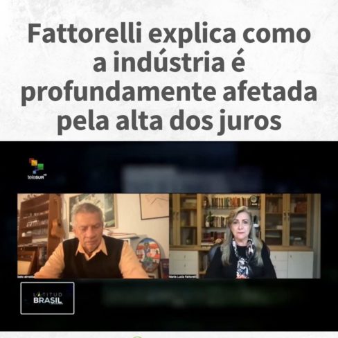 Fattorelli explica como a indústria é profundamente afetada pela alta dos juros