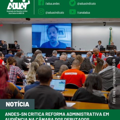 ANDES-SN critica reforma administrativa na Câmara dos Deputados
