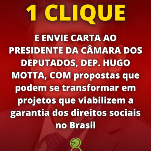 Carta ao Deputado Federal Hugo Motta – Propostas que viabilizem a garantia dos direitos sociais no Brasil. Carta ao Deputado Federal Hugo Motta – Propostas que viabilizem a garantia dos direitos sociais no Brasil.