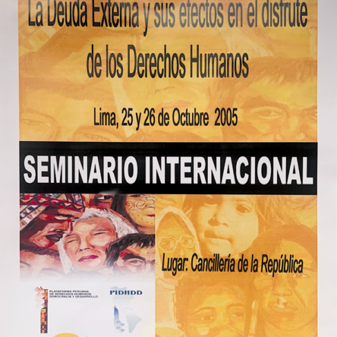 Seminario Internacional “La Deuda Externa y sus efectos en el disfrute de los Derechos Humanos” realizado em Lima/Peru em 25/10/2005