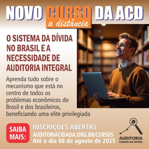 Inscrições abertas: o tempo está correndo para garantir sua vaga no curso da Auditoria Cidadã da Dívida!
