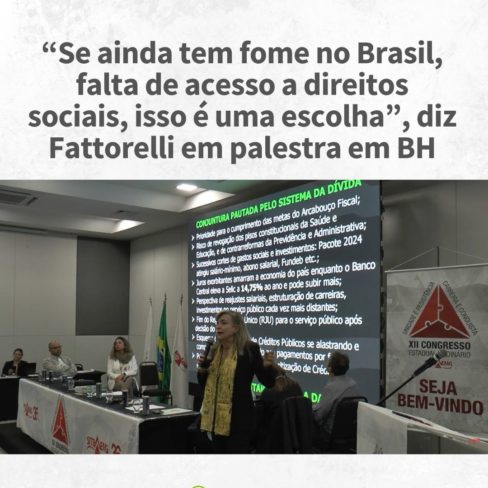 “Se ainda tem fome no Brasil, falta de acesso a direitos sociais, isso é uma escolha”, diz Fattorelli em palestra em BH