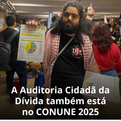 A Auditoria Cidadã da Dívida também está no CONUNE 2025! A Auditoria Cidadã da Dívida também está no CONUNE 2025!