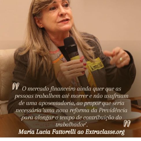 Mercado financeiro quer que as pessoas trabalhem até morrer, sem aposentadoria, diz Fattorelli