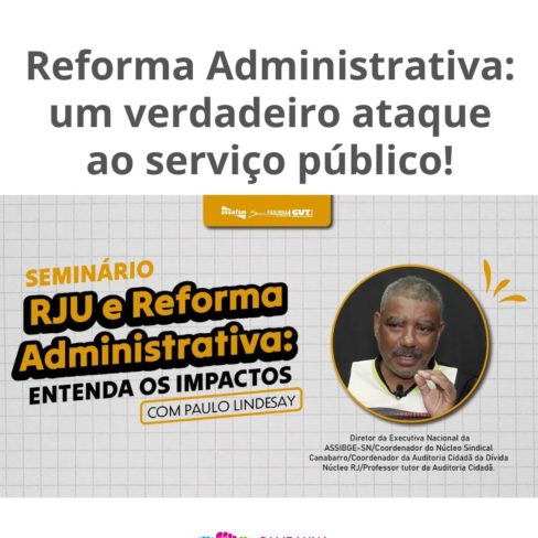 Seminário “Reforma Administrativa e RJU: Entenda os Impactos” com Paulo Lindesay