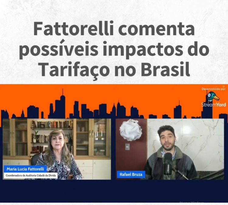 Fattorelli comenta possíveis impactos do Tarifaço no Brasil