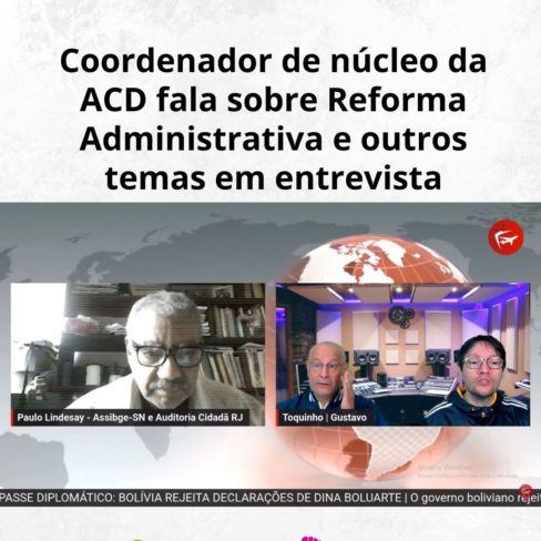 Coordenador de núcleo da ACD fala sobre Reforma Administrativa e outros temas em entrevista