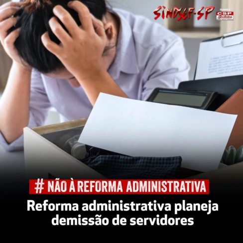 Reforma administrativa planeja demissão de servidores Reforma administrativa planeja demissão de servidores