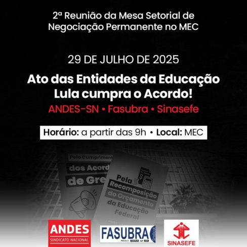 Entidades da Educação divulgam ato para que Lula cumpra acordo com servidores