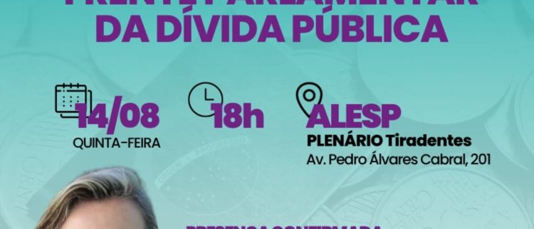 Lançamento da Frente Parlamentar pela Auditoria da Dívida Pública em São Paulo!