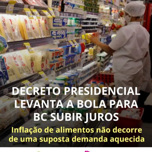 DECRETO PRESIDENCIAL LEVANTA A BOLA PARA BC SUBIR JUROS