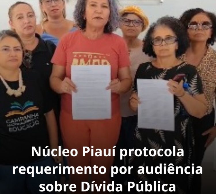 Núcleo Piauí da ACD protocola requerimento por audiência sobre Dívida Pública