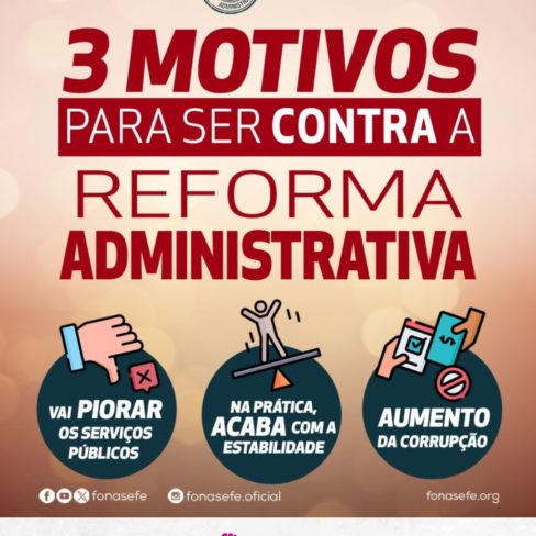 3 motivos para ser contra a Reforma Administrativa