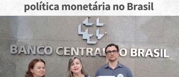 Com participação da ACD, entidades entregam carta ao Conselho Monetário Nacional denunciando política monetária no Brasil