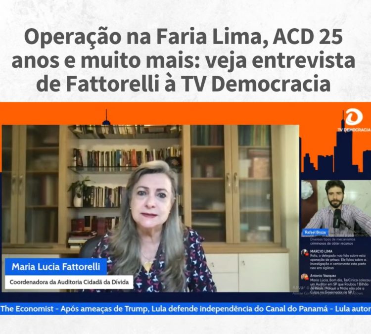 Operação na Faria Lima, ACD 25 anos e muito mais: veja entrevista de Fattorelli à TV Democracia
