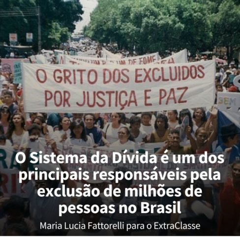 O sistema da dívida é um dos principais responsáveis pela exclusão de milhões de pessoas no Brasil