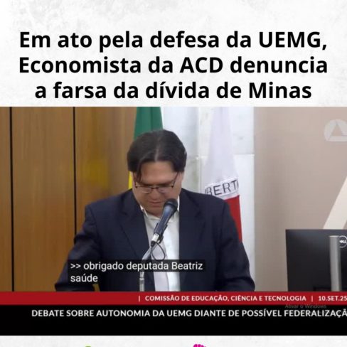 Em ato pela defesa da UEMG, Economista da ACD denuncia a farsa da dívida de Minas