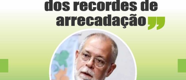 Estão desmontando o Estado, apesar dos recordes de arrecadação, diz assessor de entidades sindicais Estão desmontando o Estado, apesar dos recordes de arrecadação, diz assessor de entidades sindicais