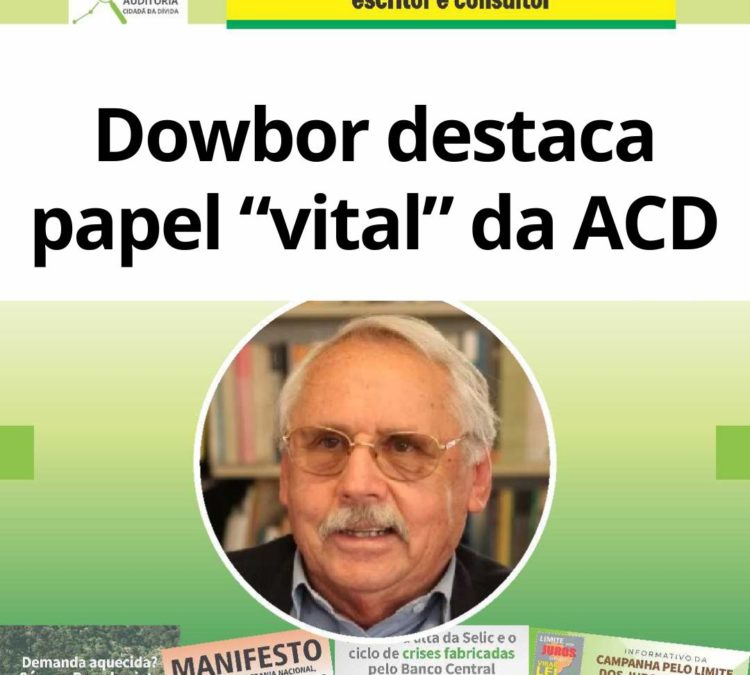 Dowbor destaca papel “vital” da ACD