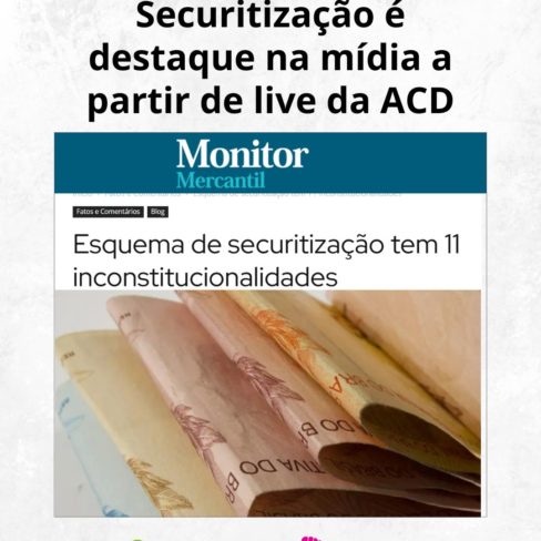 Securitização é destaque na mídia a partir de live da Auditoria Cidadã da Dívida