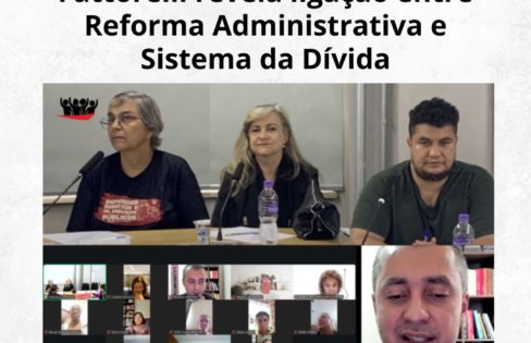 Em evento do Sintrajud, Fattorelli revela ligação entre Reforma Administrativa e Sistema da Dívida Em evento do Sintrajud, Fattorelli revela ligação entre Reforma Administrativa e Sistema da Dívida