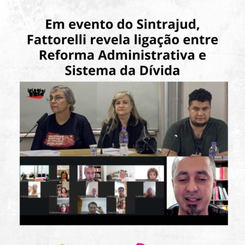 Em evento do Sintrajud, Fattorelli revela ligação entre Reforma Administrativa e Sistema da Dívida