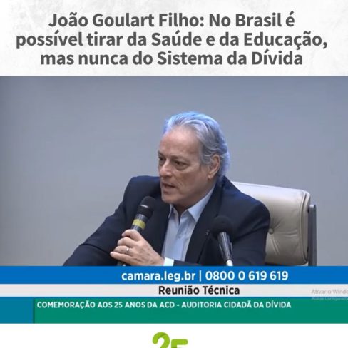 João Goulart Filho: No Brasil é possível tirar da Saúde e da Educação, mas nunca do Sistema da Dívida