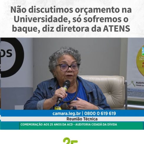 Não discutimos orçamento na Universidade, só sofremos o baque, diz diretora da ATENS