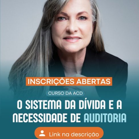 Curso da ACD, “O Sistema da Dívida no Brasil e Necessidade de Auditoria Integral” está com inscrições abertas