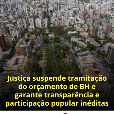 Justiça suspende tramitação do orçamento de BH e garante transparência e participação popular inéditas