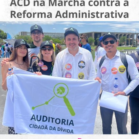 ACD participa ativamente da Marcha Nacional contra a Reforma Administrativa ACD participa ativamente da Marcha Nacional contra a Reforma Administrativa