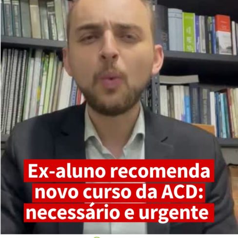 Ex-aluno recomenda novo curso da ACD: necessário e urgente Ex-aluno recomenda novo curso da ACD: necessário e urgente