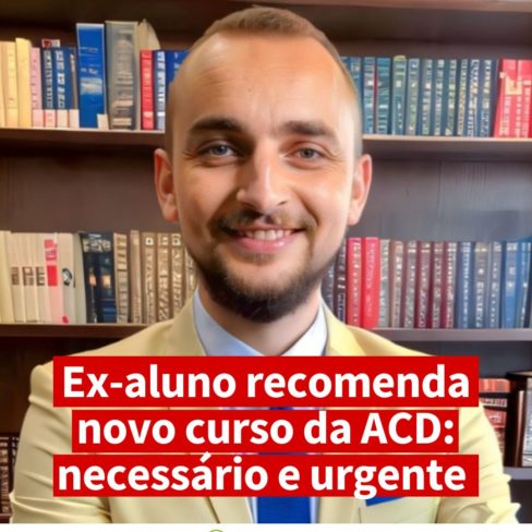 Ex-aluno recomenda novo curso da ACD: necessário e urgente