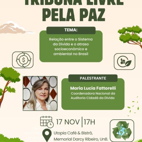 Relação entre o Sistema da Dívida e o atraso socioeconômico e ambiental no Brasil – Tribuna Livre pela Paz – UNB – 17/11/2025