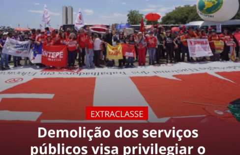 Demolição dos Serviços Públicos visa privilegiar Sistema da Dívida
