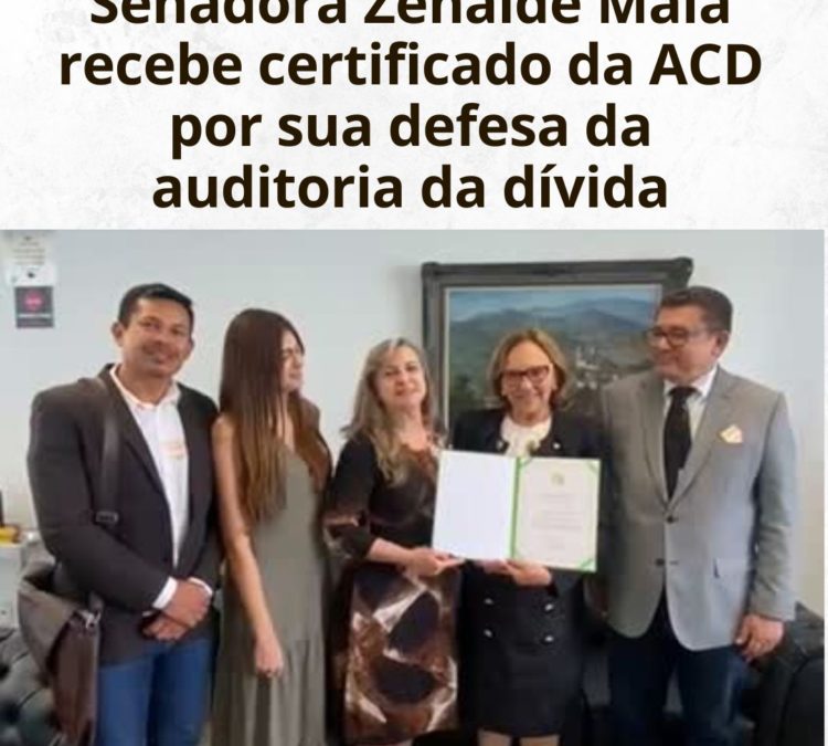 Senadora Zenaide Maia recebe certificado da ACD por sua defesa da auditoria da dívida