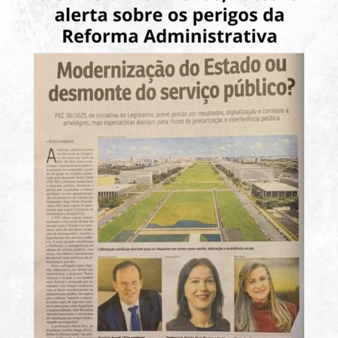 Ao Correio Braziliense, Fattorelli alerta sobre os perigos da Reforma Administrativa