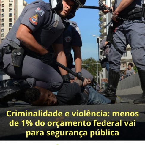 Criminalidade e violência: menos de 1% do orçamento federal vai para segurança pública