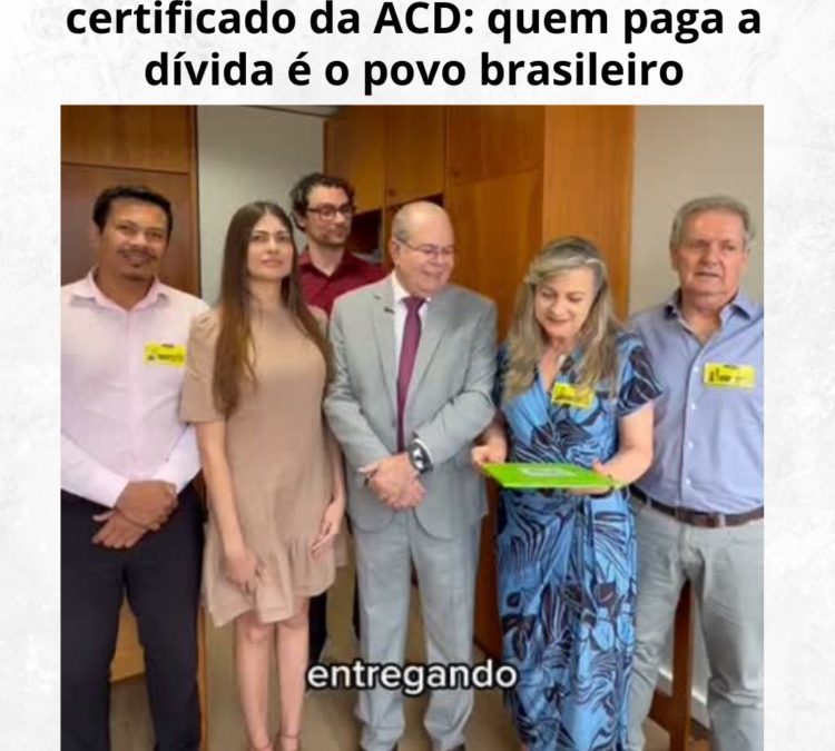 Deputado Hildo Rocha ao receber certificado da ACD: quem paga a dívida é o povo brasileiro