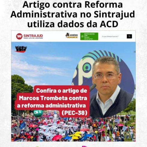 Artigo contra Reforma Administrativa no Sintrajud utiliza dados da ACD