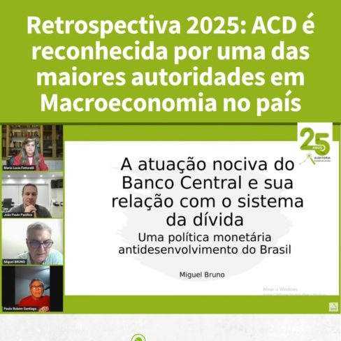 Retrospectiva 2025: ACD é reconhecida por uma das maiores autoridades em Macroeconomia no país