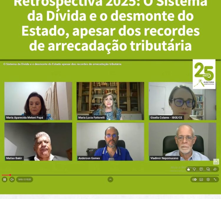 Retrospectiva 2025: O Sistema da Dívida e o desmonte do Estado, apesar dos recordes de arrecadação tributária