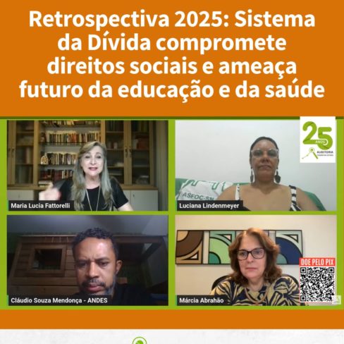 Retrospectiva 2025: Sistema da Dívida compromete direitos sociais e ameaça futuro da educação e da saúde, alertam especialistas