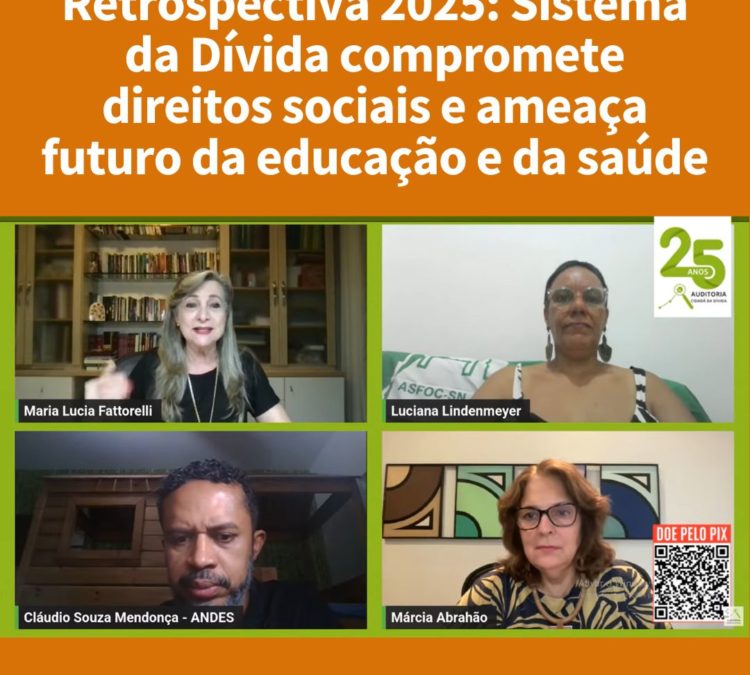 Retrospectiva 2025: Sistema da Dívida compromete direitos sociais e ameaça futuro da educação e da saúde, alertam especialistas