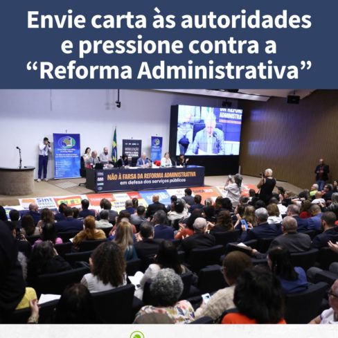 Envie carta às autoridades e pressione contra a “Reforma Administrativa”
