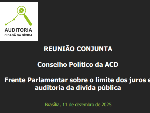 REUNIÃO CONJUNTA do Conselho Político e da ACD Frente Parlamentar pelo Limite dos Juros – 11/12/2025