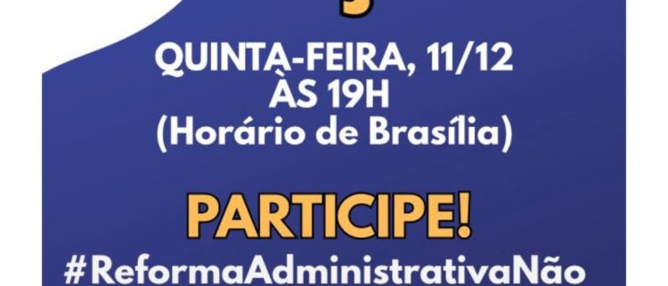 Participe do X-Taço contra a Reforma Administrativa nesta quinta (11)