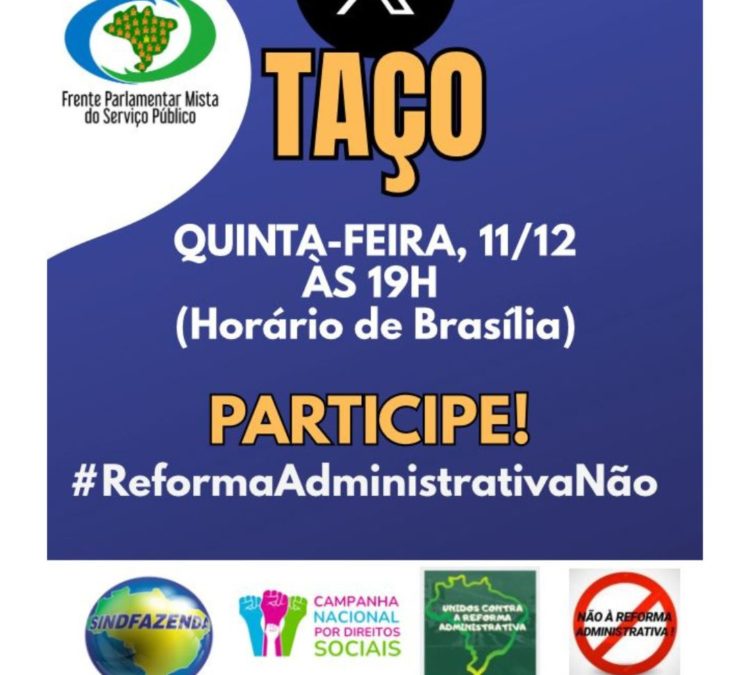 Participe do X-Taço contra a Reforma Administrativa nesta quinta (11)